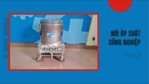 Nồi áp suất công nghiệp thế hệ mới