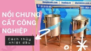 Nồi chưng cất tinh dầu công nghiệp