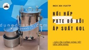 Nồi áp suất hấp pate đồ xôi 2 trong 1 - 60 lít