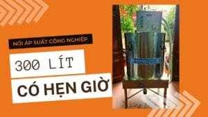 Nồi áp suất công nghiệp 300 lít có hẹn giờ