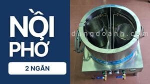 Nồi nấu phở 2 ngăn đầy đủ phụ kiện