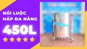 Nồi nấu - luộc - hấp đa năng dung tích lớn 450 lít