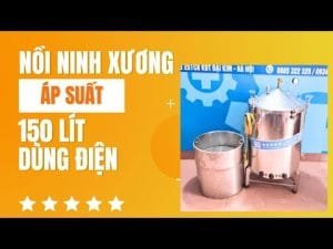 Nồi ninh xương áp suất 150 lít