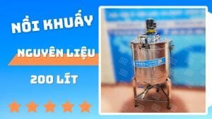 Nồi khuấy nồi trộn nguyên liệu 200 lít inox