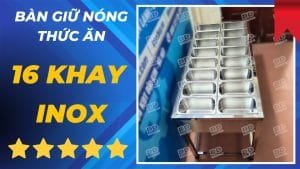 Bàn hâm nóng thức ăn quầy line buffet tiệm cơm canteen 16 khay có nắp