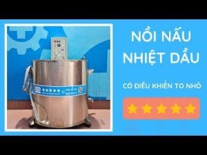Nồi nấu nhiệt dầu có điều khiển to nhỏ