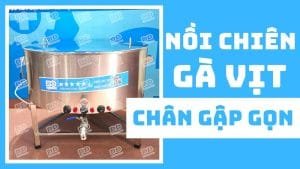 Nồi chiên vịt quay 1m chân gập gọn để tiết kiệm tiền cho khách